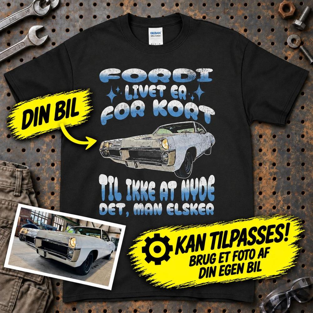 
Produktbillede af Personlig - Fordi Livet Er for Kort Til Ikke at Nyde Det, Man Elsker - Med Din Bil MC Billede T-Shirt