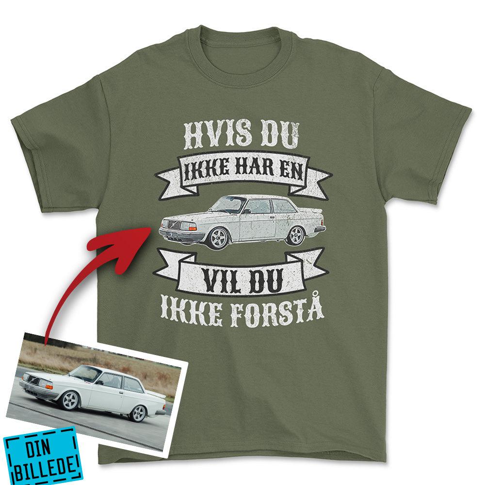Personlig - Hvis Du Ikke Har En Vil Du Ikke Forstå - Med Din Bil MC Billede Unisex T-Shirt , Bomuld-Beklædning-Garage Culture-Grøn Militær-S-Garage Culture Shop- garage - man cave - merchandise