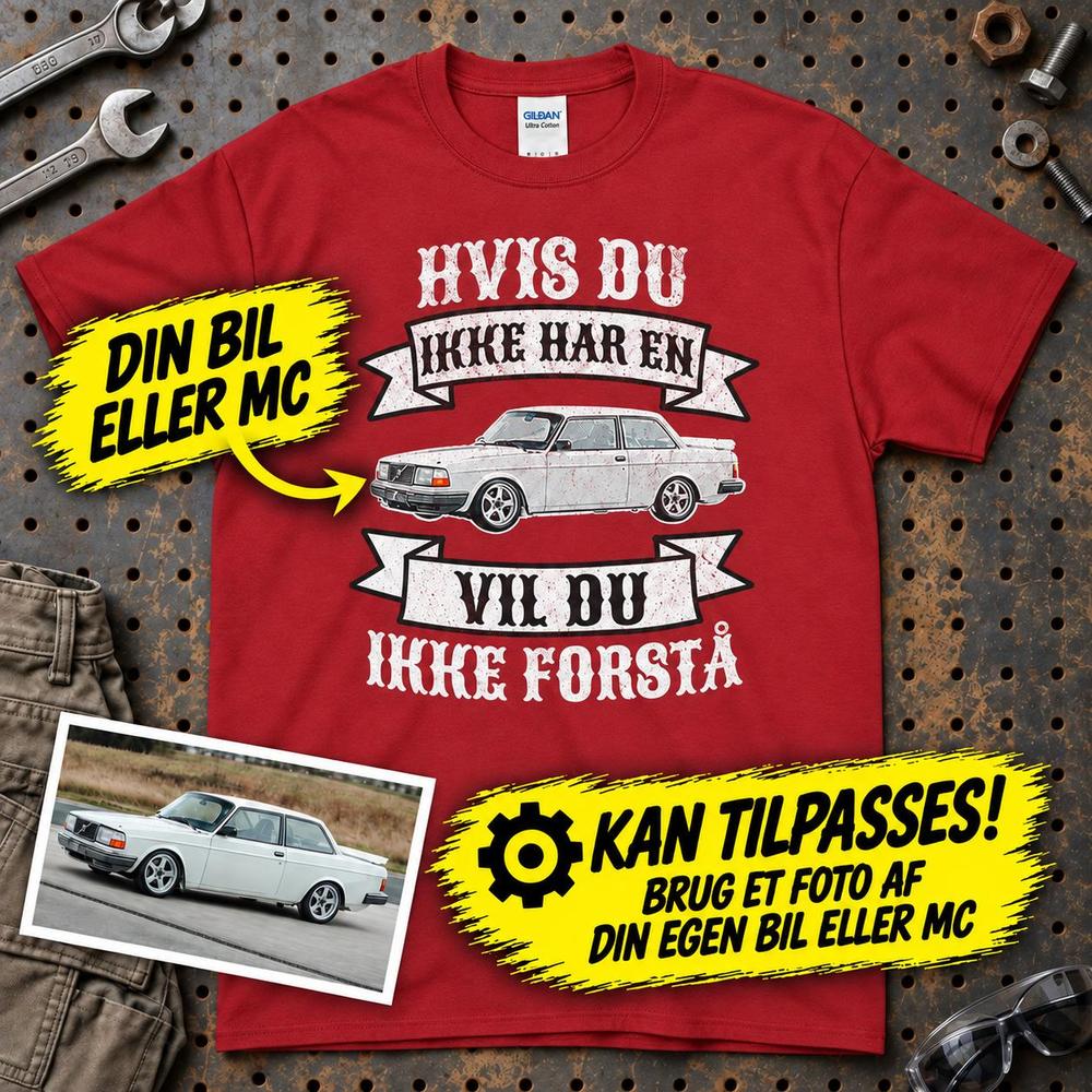 
Produktbillede af Personlig - Hvis Du Ikke Har En Vil Du Ikke Forstå - Med Din Bil MC Billede T-Shirt