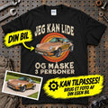 
Produktbillede af Personlig - Jeg Kan Lide Min Bil Og Måske 3 Personer - Med Din Bil MC Billede T-Shirt