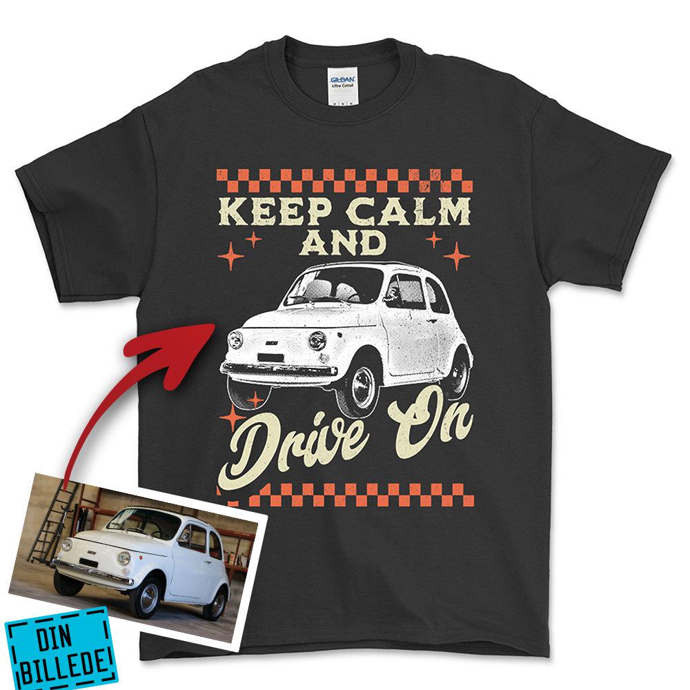 Personlig - Keep Calm And Drive On - Med Din Bil MC Billede T-Shirt-Beklædning-Garage Culture-Sort-S-Garage Culture Shop- garage - man cave - merchandise