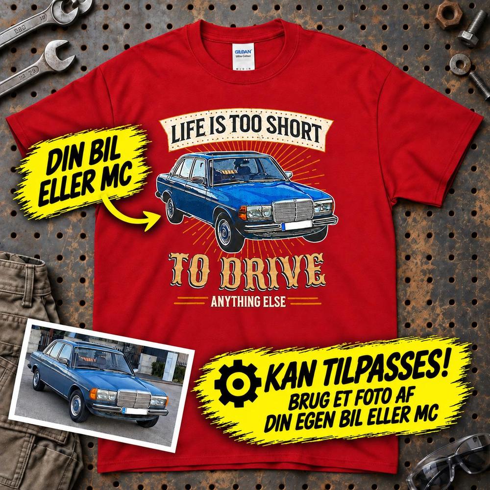 
Produktbillede af Personlig - Life Is Too Short To Drive Anything Else - Med Din Bil MC Billede T-Shirt