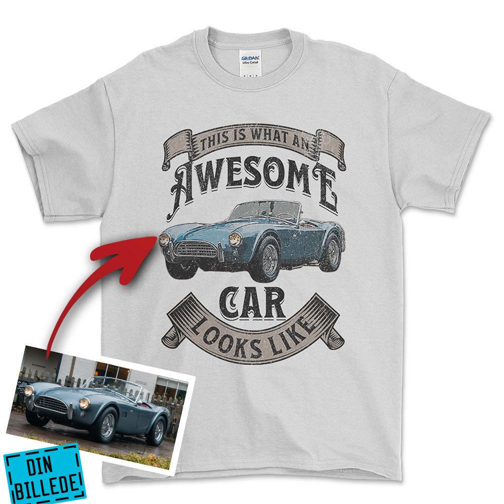 Personlig - This Is What an Awesome Car Looks Like - Med Din Bil MC Billede T-Shirt-Beklædning-Garage Culture-Hvid-S-Garage Culture Shop- garage - man cave - merchandise