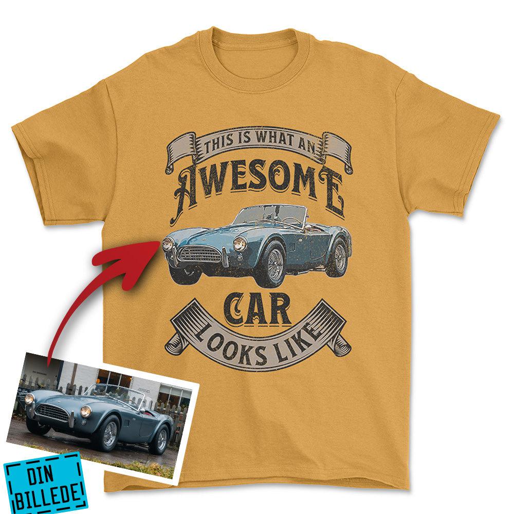 Personlig - This Is What an Awesome Car Looks Like - Med Din Bil MC Billede T-Shirt-Beklædning-Garage Culture-Guld-S-Garage Culture Shop- garage - man cave - merchandise