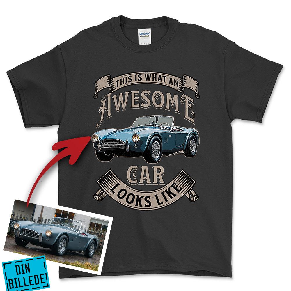 Personlig - This Is What an Awesome Car Looks Like - Med Din Bil MC Billede T-Shirt-Beklædning-Garage Culture-Sort-S-Garage Culture Shop- garage - man cave - merchandise