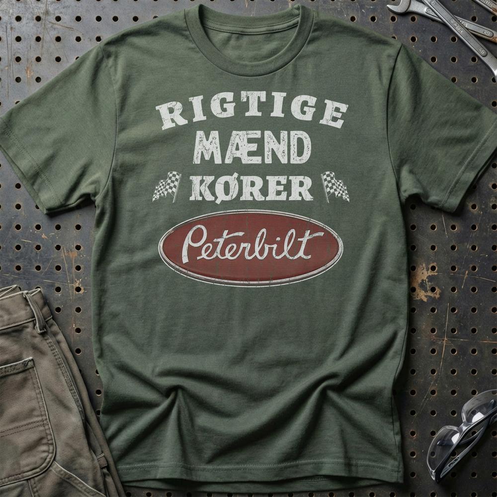 Peterbilt Rigtige Mænd Kører T-Shirt-Beklædning-Peterbilt-Grøn Militær-S-Garage Culture Shop- garage - man cave - merchandise