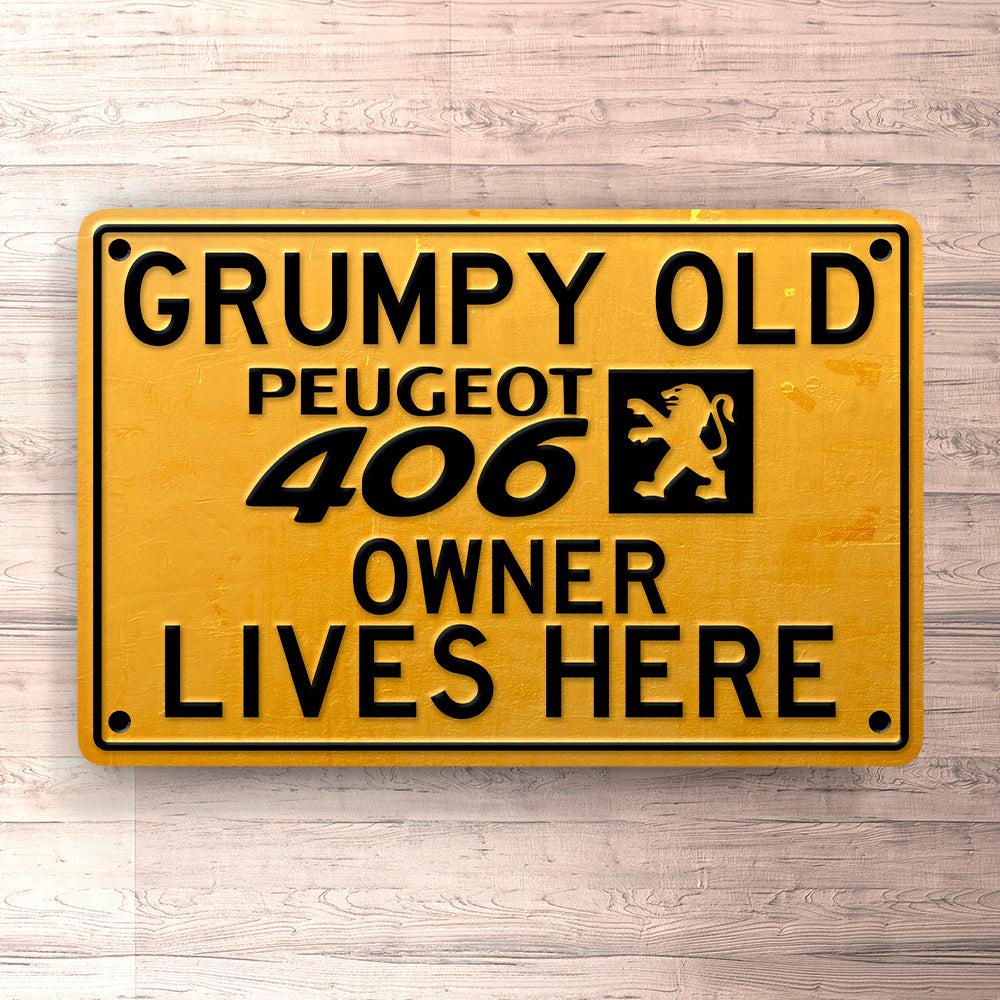 Peugeot 406 Grumpy Old Peugeot 406 Owner Lives Here Skilte, Musemåtte, Dørmåtte , Plakat-Skilte-Peugeot-Garage Culture Shop- garage - man cave - merchandise