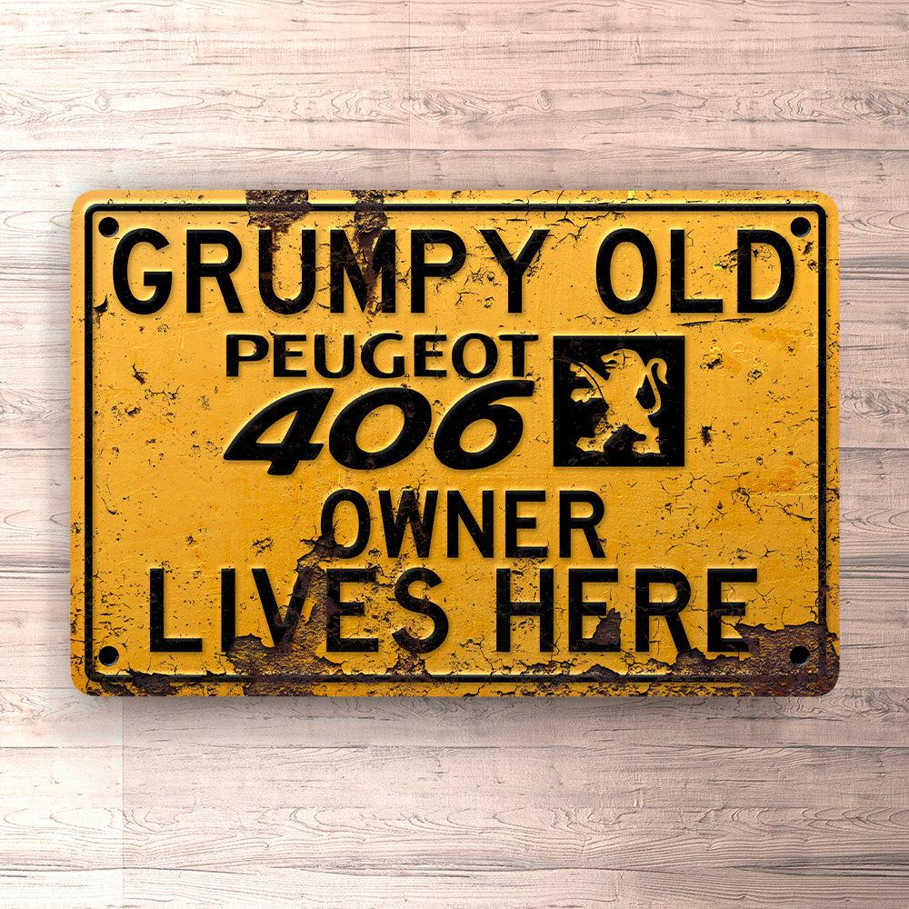 Peugeot 406 Grumpy Old Peugeot 406 Owner Lives Here Skilte, Musemåtte, Dørmåtte , Plakat-Skilte-Peugeot-Garage Culture Shop- garage - man cave - merchandise