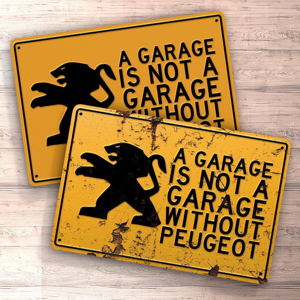 Peugeot A Garage Is Not A Garage Without Peugeot Skilte, Musemåtte, Dørmåtte , Plakat-Skilte-Peugeot-Garage Culture Shop- garage - man cave - merchandise
