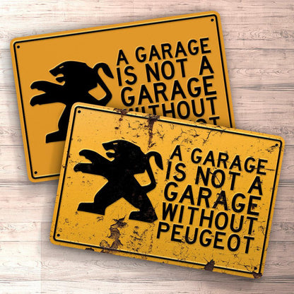 Peugeot A Garage Is Not A Garage Without Peugeot Skilte, Musemåtte, Dørmåtte , Plakat-Skilte-Peugeot-Garage Culture Shop- garage - man cave - merchandise