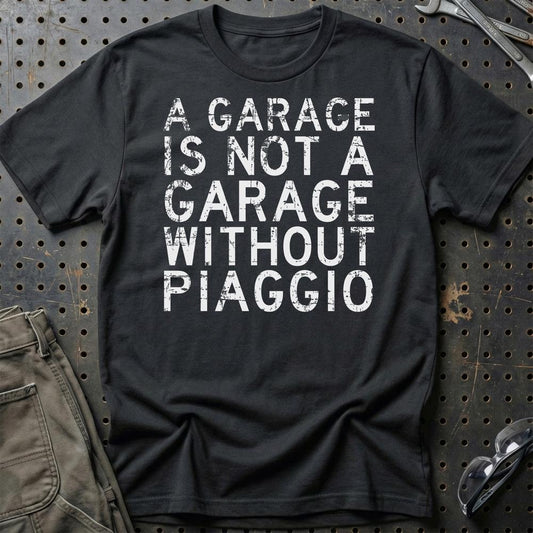 Piaggio - A Garage Is Not A Garage Without Piaggio - Unisex T-Shirt , Bomuld-Beklædning-Piaggio-Sort-S-Garage Culture Shop- garage - man cave - merchandise