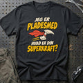 
Pladesmed – Hvad er din superkraft? – Unisex T-Shirt – Sort