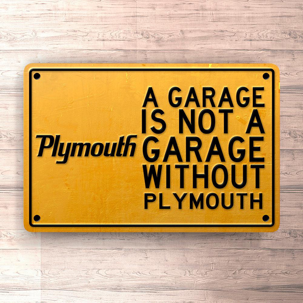 Plymouth A Garage Is Not A Garage Without Plymouth Skilte, Musemåtte, Dørmåtte-Skilte-Plymouth-Garage Culture Shop- garage - man cave - merchandise
