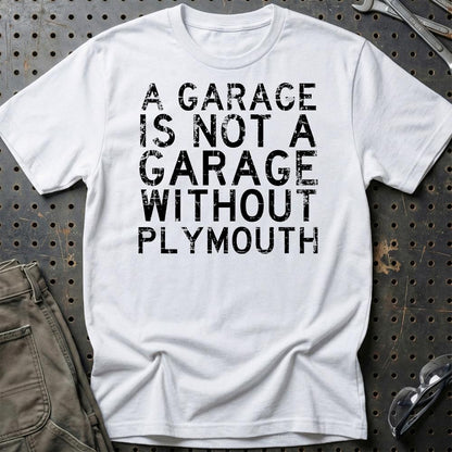 Plymouth - A Garage Is Not A Garage Without Plymouth - Unisex T-Shirt , Bomuld-Beklædning-Plymouth-Hvid-S-Garage Culture Shop- garage - man cave - merchandise