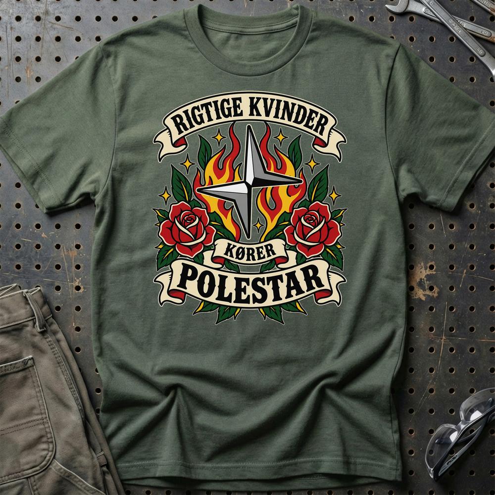 Polestar Rigtige Kvinder Kører – Roser og Flammer T-Shirt-Beklædning-Polestar-Grøn Militær-S-Garage Culture Shop- garage - man cave - merchandise