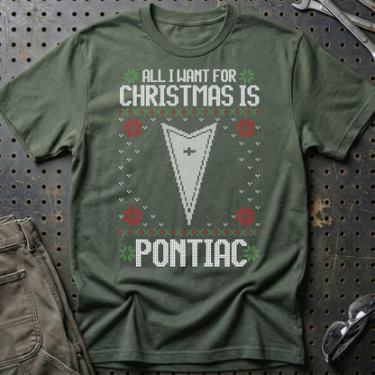 Pontiac - All I Want For Christmas - Unisex T-Shirt , Bomuld-Beklædning-Pontiac-Grøn Militær-S-Garage Culture Shop- garage - man cave - merchandise