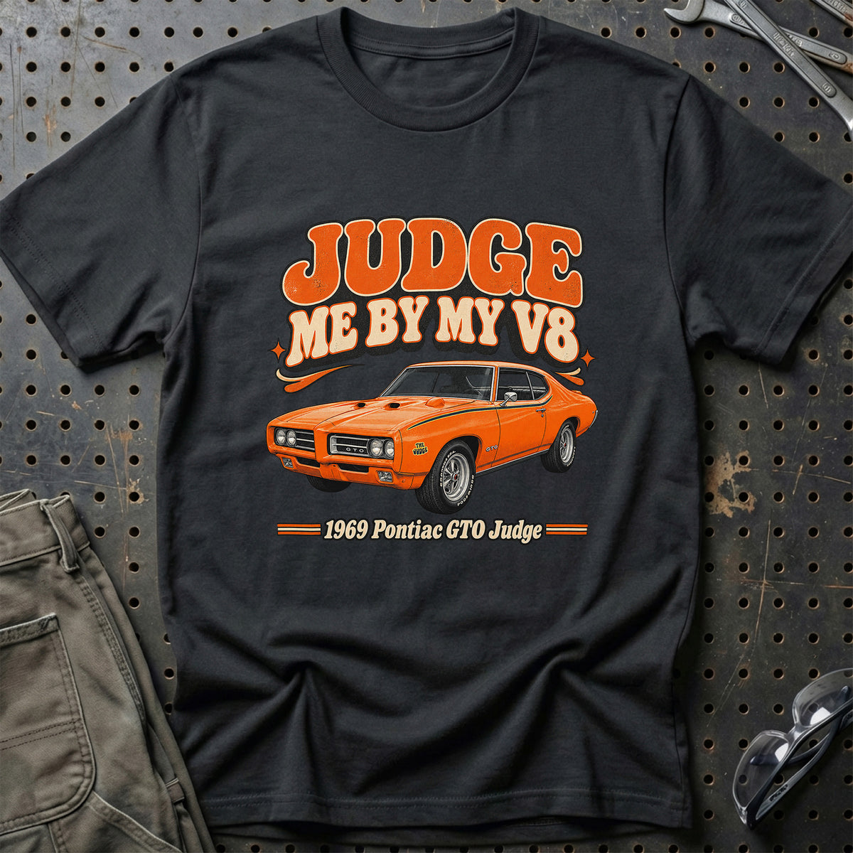 
Pontiac GTO Judge 1969 – Judge Me by My V8 T-Shirt – Sort