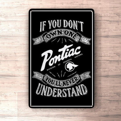 Pontiac If You Dont Own One Pontiac Youll Never Understand Skilte, Musemåtte, Dørmåtte , Plakat-Skilte-Pontiac-Garage Culture Shop- garage - man cave - merchandise