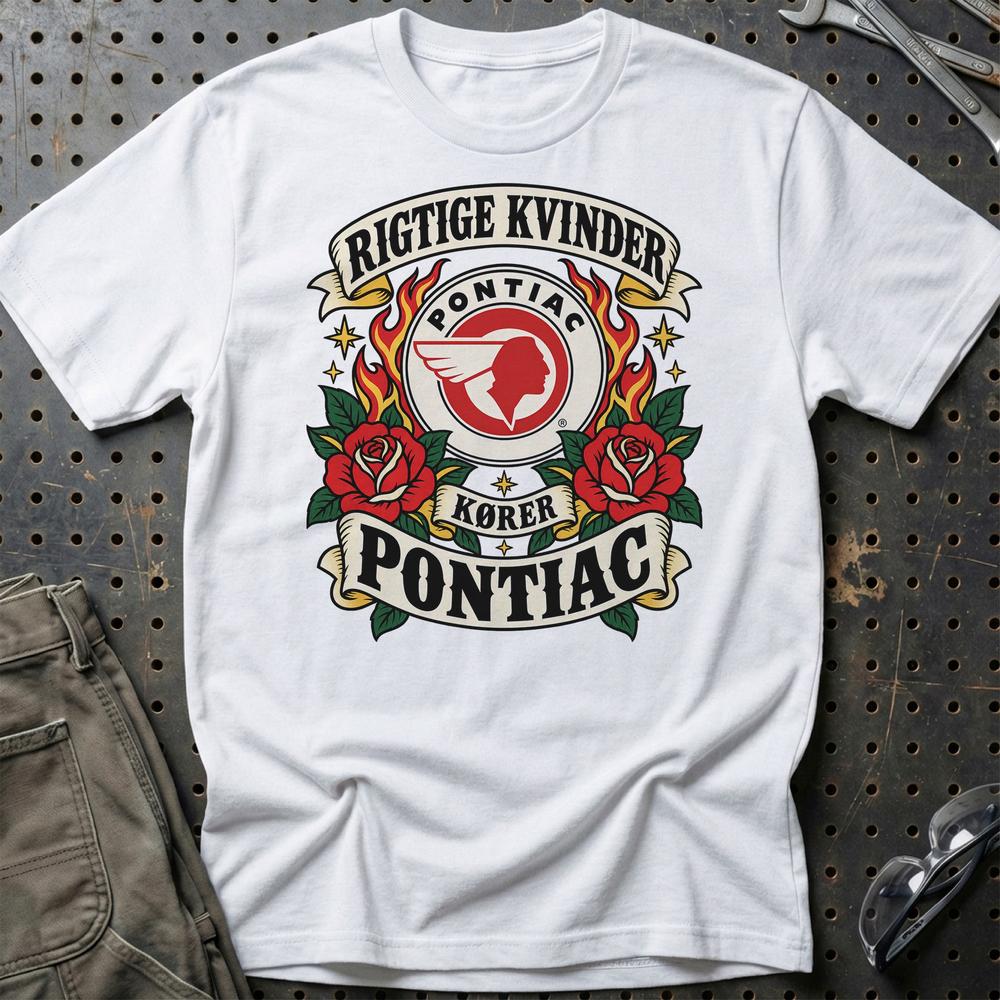 Pontiac Rigtige Kvinder Kører – Roser og Flammer T-Shirt-Beklædning-Pontiac-Hvid-S-Garage Culture Shop- garage - man cave - merchandise