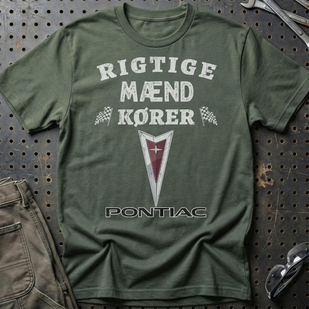 Pontiac Rigtige Mænd Kører T-Shirt-Beklædning-Pontiac-Grøn Militær-S-Garage Culture Shop- garage - man cave - merchandise
