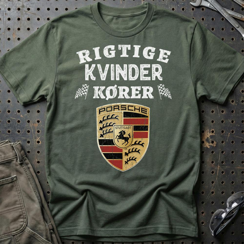 Porsche Rigtige Kvinder Kører T-Shirt-Beklædning-Porsche-Grøn Militær-S-Garage Culture Shop- garage - man cave - merchandise