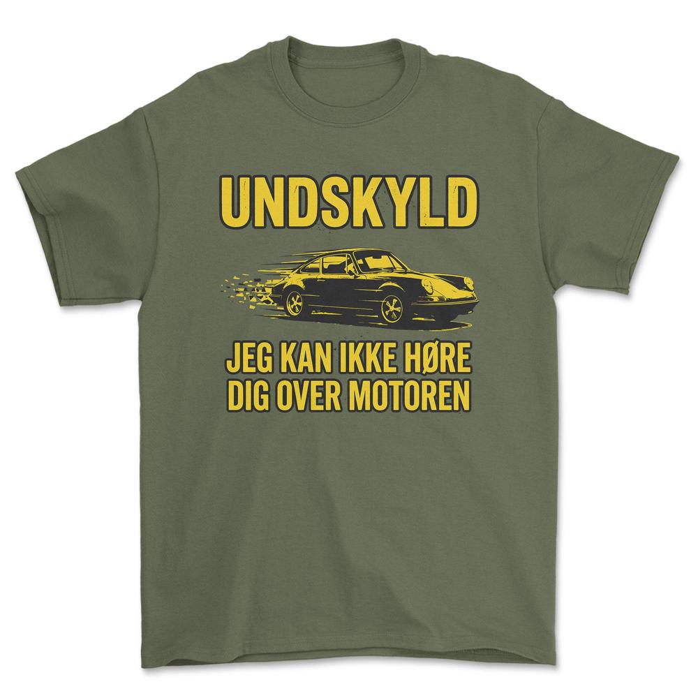 Porsche Undskyld – Jeg Kan Ikke Høre Dig Over Motoren - Unisex T-Shirt-Beklædning-Porsche-Grøn Militær-S-Garage Culture Shop- garage - man cave - merchandise