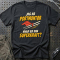 
Portmontør – Hvad er din superkraft? – Unisex T-Shirt – Sort