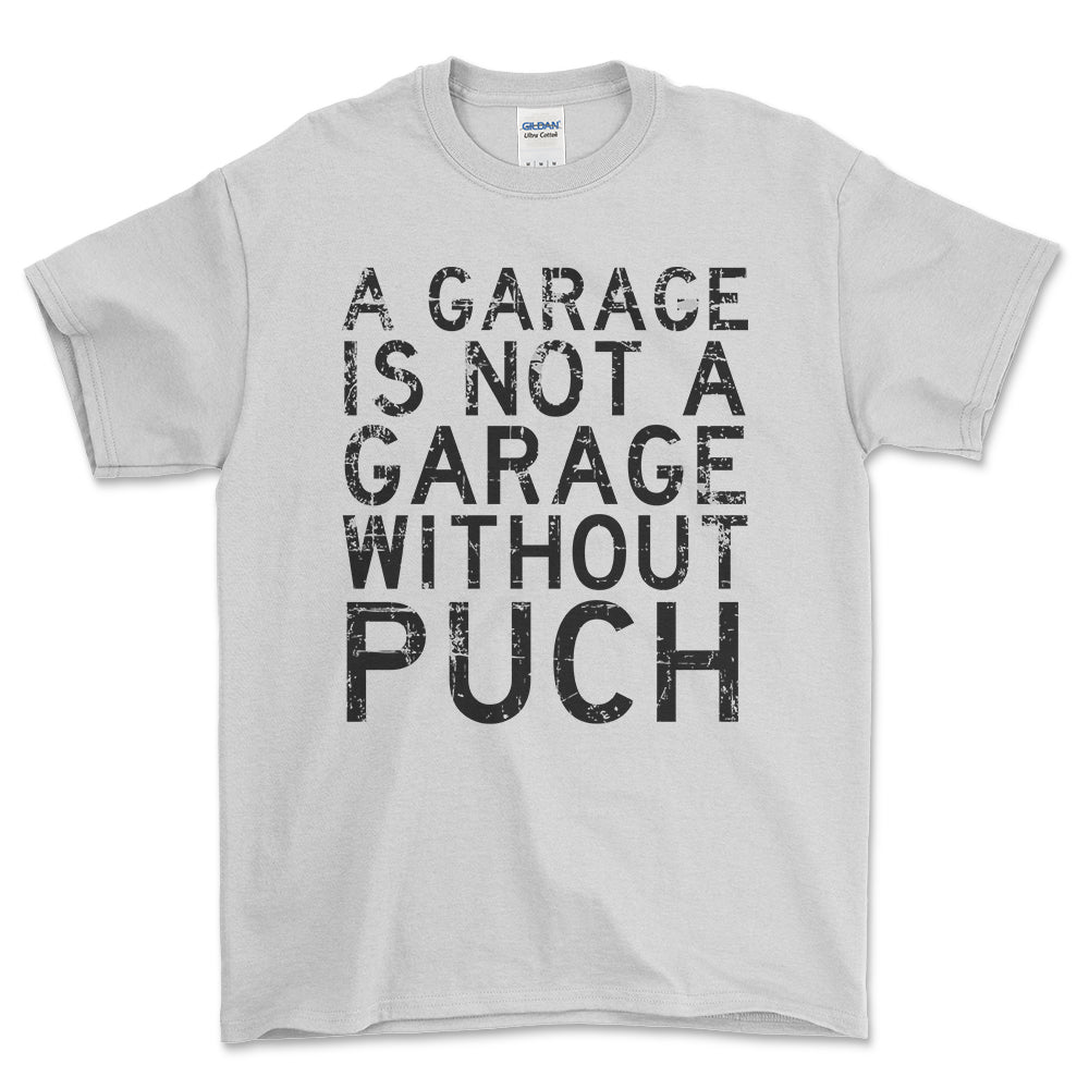 Puch - A Garage Is Not A Garage Without Puch - Unisex T-Shirt , Bomuld-Beklædning-Puch-Hvid-S-Forside-Garage Culture Shop- garage - man cave - merchandise