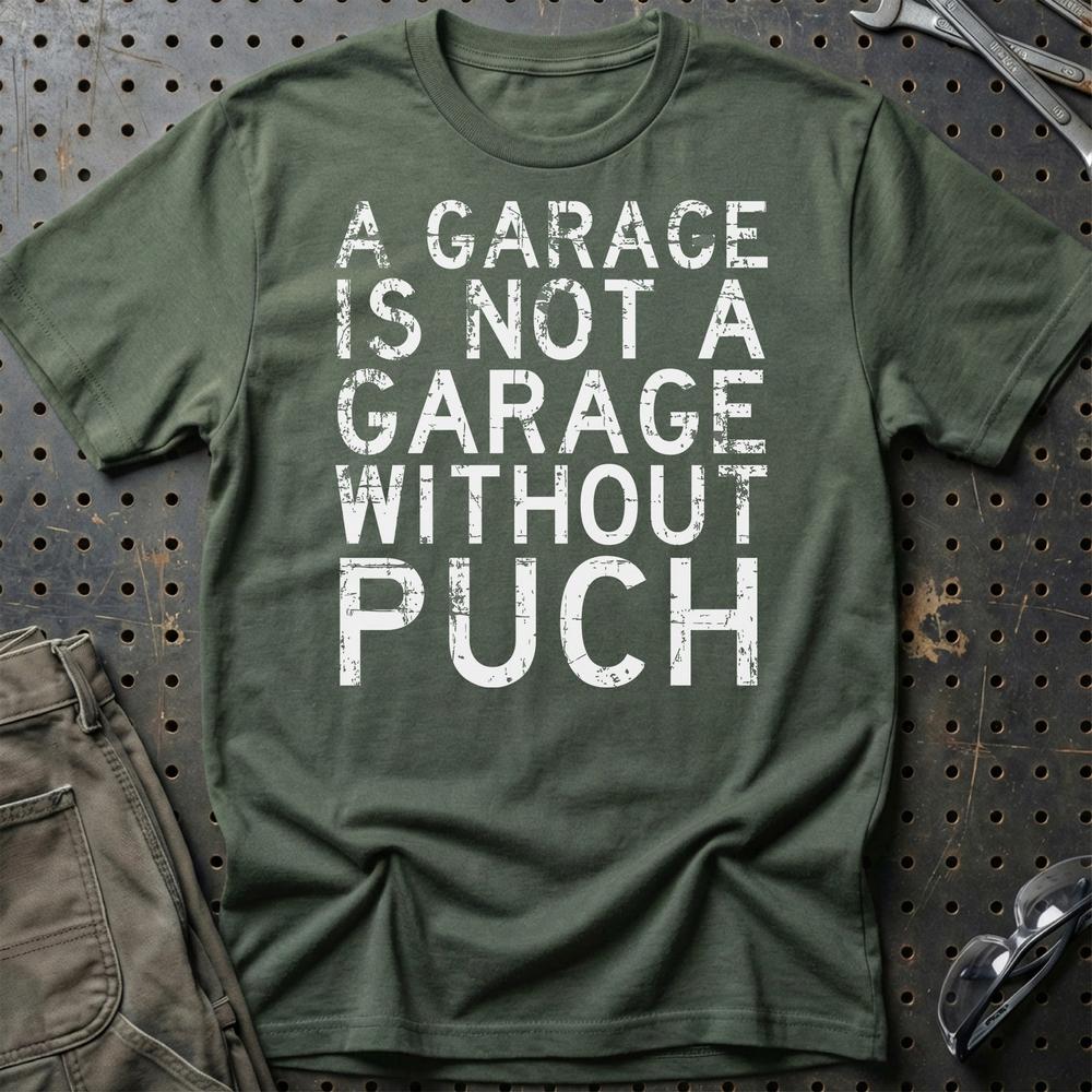 Puch - A Garage Is Not A Garage Without Puch - Unisex T-Shirt , Bomuld-Beklædning-Puch-Grøn Militær-S-Garage Culture Shop- garage - man cave - merchandise