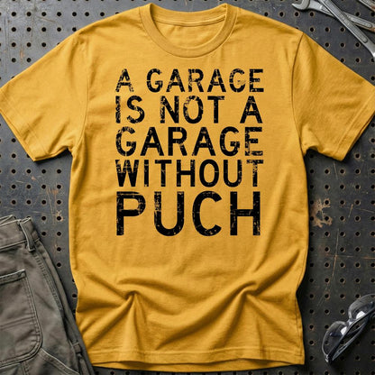 Puch - A Garage Is Not A Garage Without Puch - Unisex T-Shirt , Bomuld-Beklædning-Puch-Guld-S-Garage Culture Shop- garage - man cave - merchandise