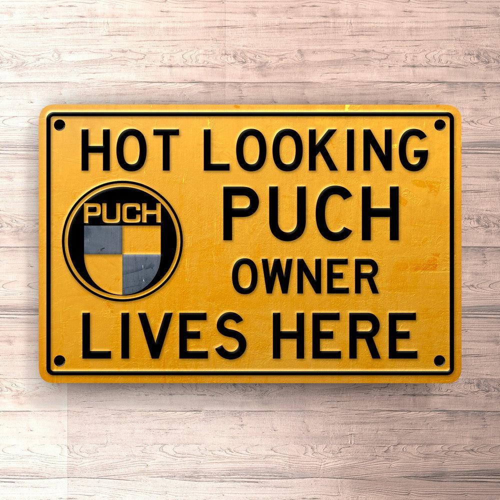 Puch - Hot Looking Puch Owner Lives Here Skilte, Musemåtte, Dørmåtte-Skilte-Puch-Garage Culture Shop- garage - man cave - merchandise