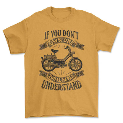 Puch - If You Dont Own One Puch Maxi-1 Kl Youll Never Understand Unisex T-Shirt , Bomuld-Beklædning-Puch-Guld-S-Forside-Garage Culture Shop- garage - man cave - merchandise