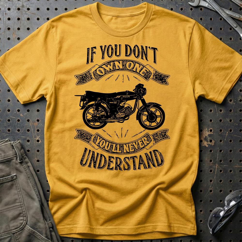 Puch - If You Dont Own One Puch Monza Juvel 3X Youll Never Understand T-Shirt-Beklædning-Puch-Guld-S-Garage Culture Shop- garage - man cave - merchandise