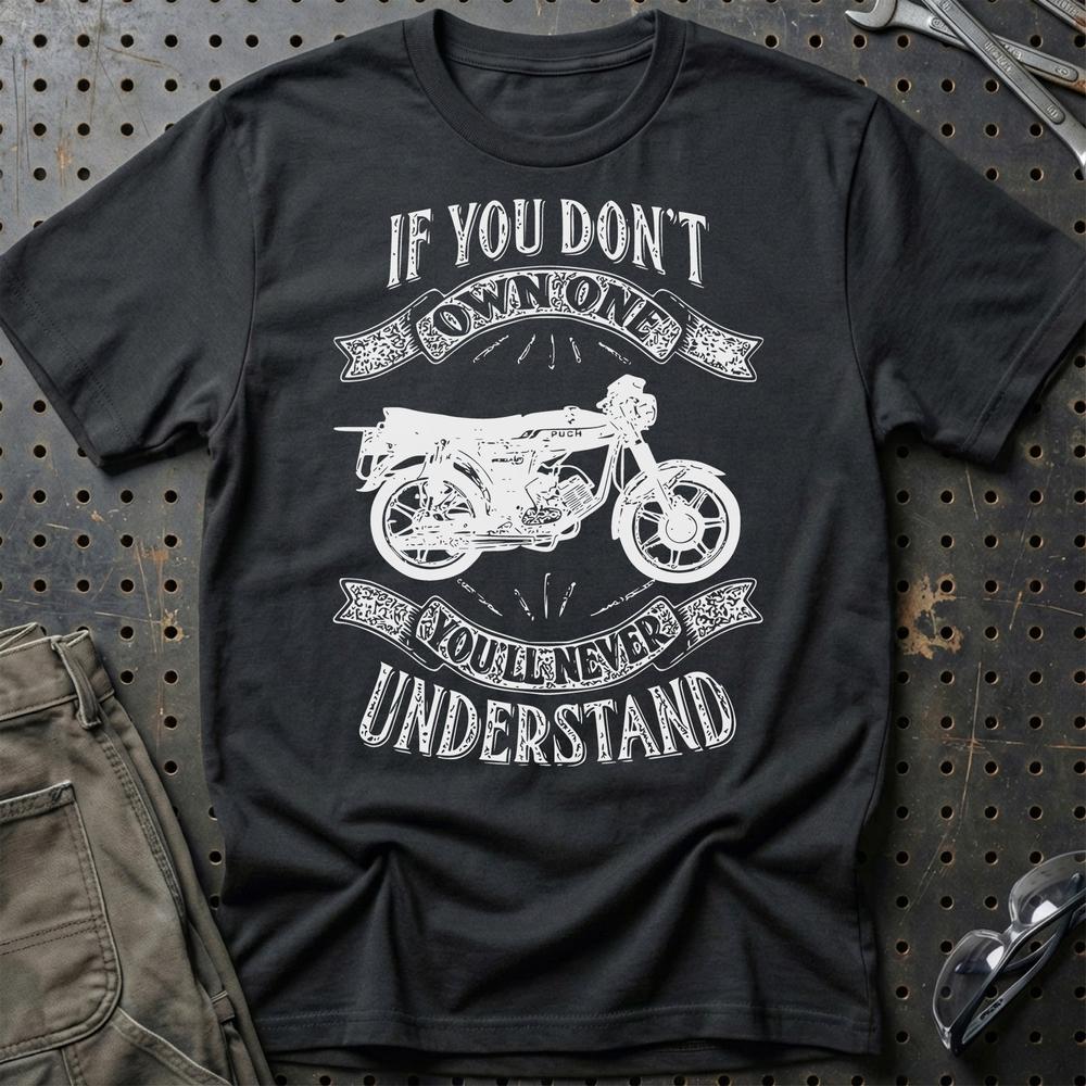 Puch - If You Dont Own One Puch Monza Juvel 3X Youll Never Understand T-Shirt-Beklædning-Puch-Sort-S-Garage Culture Shop- garage - man cave - merchandise