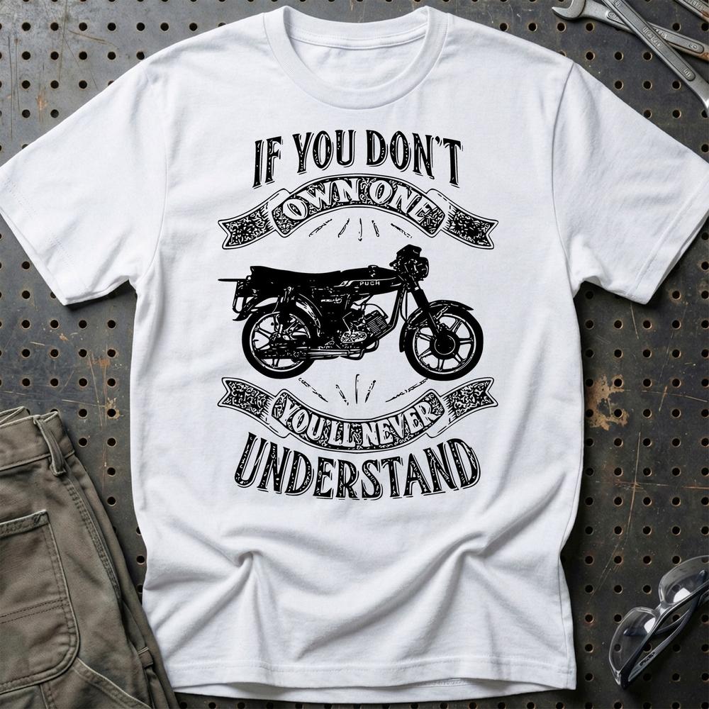 Puch - If You Dont Own One Puch Monza Juvel 3X Youll Never Understand Unisex T-Shirt , Bomuld-Beklædning-Puch-Hvid-S-Garage Culture Shop- garage - man cave - merchandise