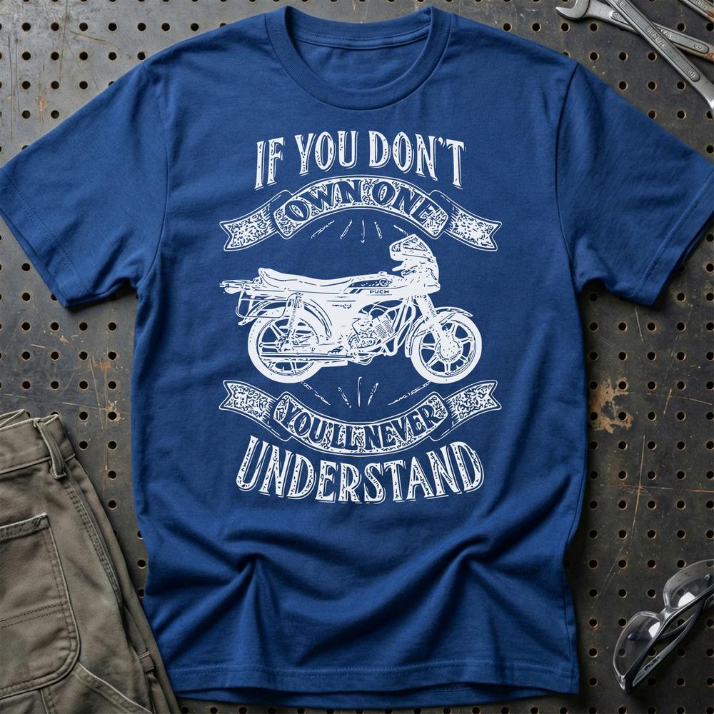 Puch - If You Dont Own One Puch Monza Juvel 4X Youll Never Understand Unisex T-Shirt , Bomuld-Beklædning-Puch-Blå Royal-S-Garage Culture Shop- garage - man cave - merchandise