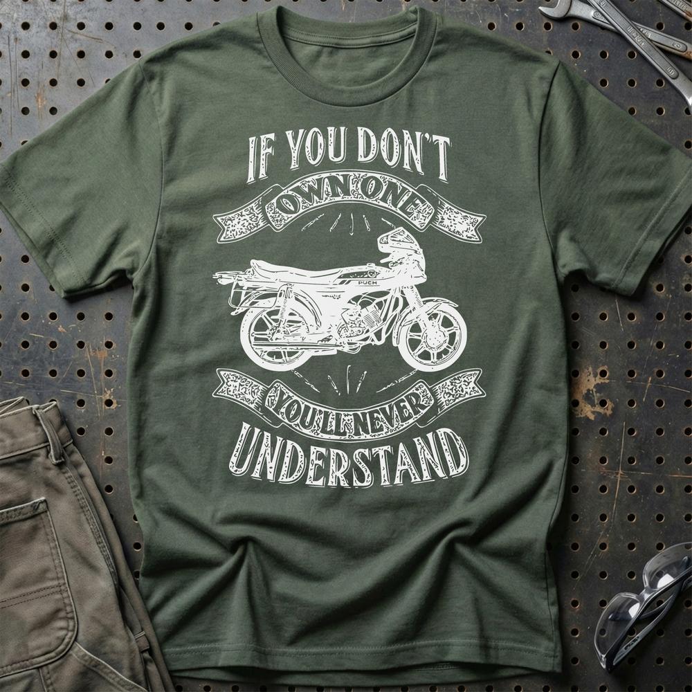 Puch - If You Dont Own One Puch Monza Juvel 4X Youll Never Understand Unisex T-Shirt , Bomuld-Beklædning-Puch-Grøn Militær-S-Garage Culture Shop- garage - man cave - merchandise