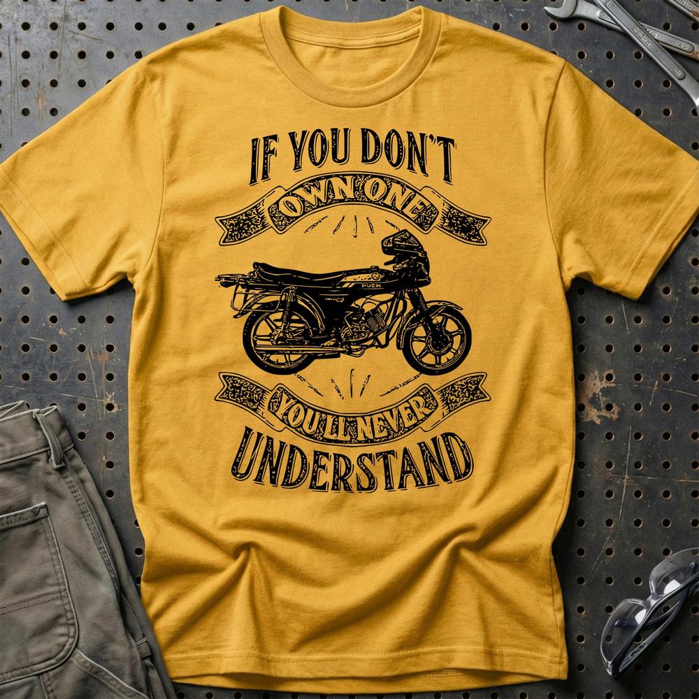 Puch - If You Dont Own One Puch Monza Juvel 4X Youll Never Understand Unisex T-Shirt , Bomuld-Beklædning-Puch-Guld-S-Garage Culture Shop- garage - man cave - merchandise