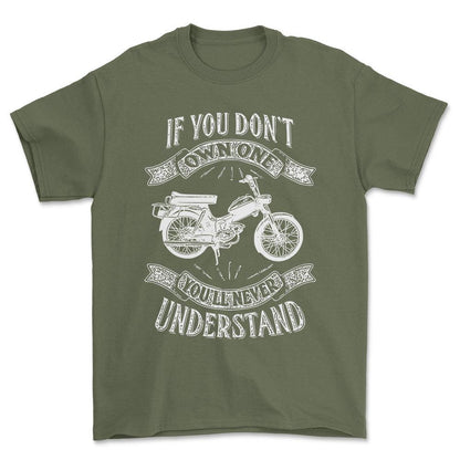 Puch - If You Dont Own One Puch Ms 50 K3T Youll Never Understand Unisex T-Shirt , Bomuld-Beklædning-Puch-Grøn Militær-S-Forside-Garage Culture Shop- garage - man cave - merchandise