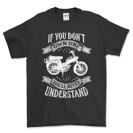 Puch - If You Dont Own One Puch Ms 50 K3T Youll Never Understand Unisex T-Shirt , Bomuld-Beklædning-Puch-Sort-S-Forside-Garage Culture Shop- garage - man cave - merchandise