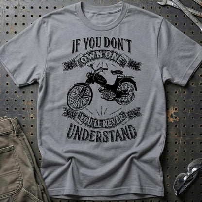 Puch - If You Dont Own One Puch Ms 50 L Youll Never Understand Unisex T-Shirt , Bomuld-Beklædning-Puch-Grå Sport-S-Garage Culture Shop- garage - man cave - merchandise