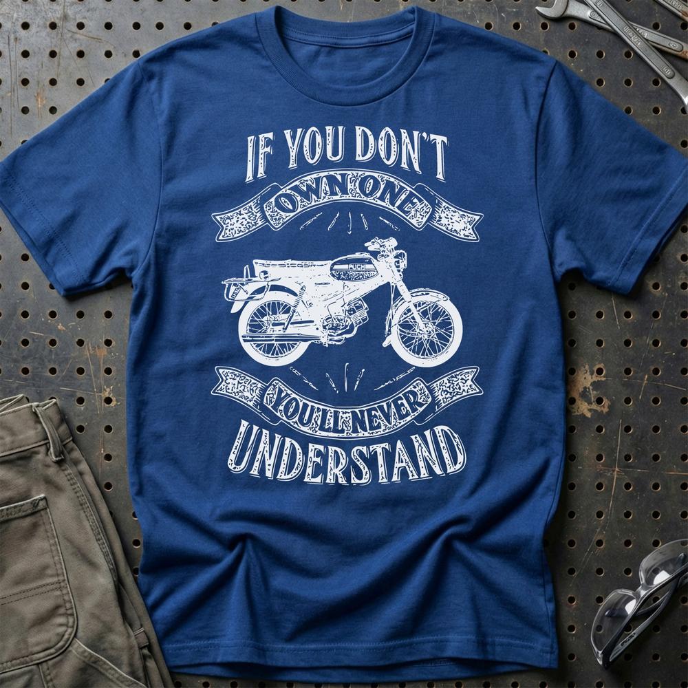 Puch - If You Dont Own One Puch Vz 50 F Youll Never Understand Unisex T-Shirt , Bomuld-Beklædning-Puch-Blå Royal-S-Garage Culture Shop- garage - man cave - merchandise