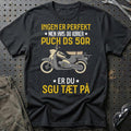 Puch - Ingen Er Perfekt Men Hvis Du Kører Puch DS 50R Er Du Sgu Tæt På T-Shirt-Beklædning-Puch-Sort-S-Garage Culture Shop- garage - man cave - merchandise
