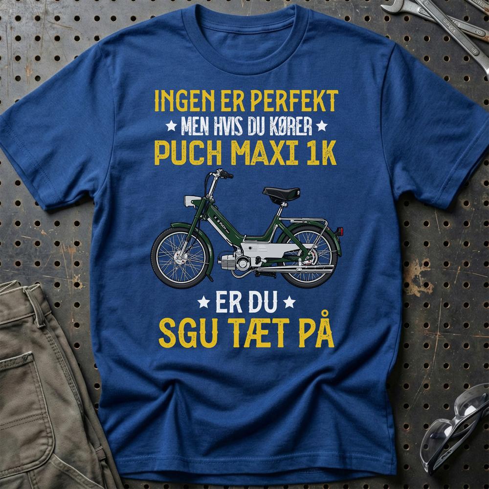 Puch - Ingen Er Perfekt Men Hvis Du Kører Puch MAXI 1 K Er Du Sgu Tæt På T-Shirt-Beklædning-Puch-Blå Royal-S-Garage Culture Shop- garage - man cave - merchandise