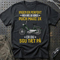Puch - Ingen Er Perfekt Men Hvis Du Kører Puch MAXI 1 K Er Du Sgu Tæt På T-Shirt-Beklædning-Puch-Sort-S-Garage Culture Shop- garage - man cave - merchandise