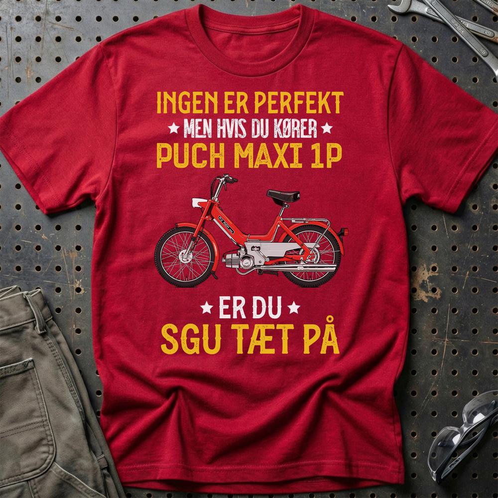 Puch - Ingen Er Perfekt Men Hvis Du Kører Puch MAXI 1 P Er Du Sgu Tæt På Unisex T-Shirt , Bomuld-Beklædning-Puch-Rød-S-Garage Culture Shop- garage - man cave - merchandise
