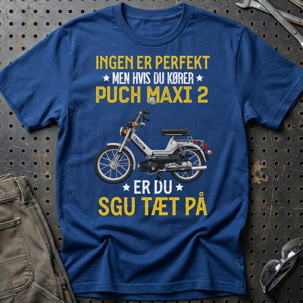 Puch - Ingen Er Perfekt Men Hvis Du Kører Puch MAXI 2 Er Du Sgu Tæt På T-Shirt-Beklædning-Puch-Blå Royal-S-Garage Culture Shop- garage - man cave - merchandise