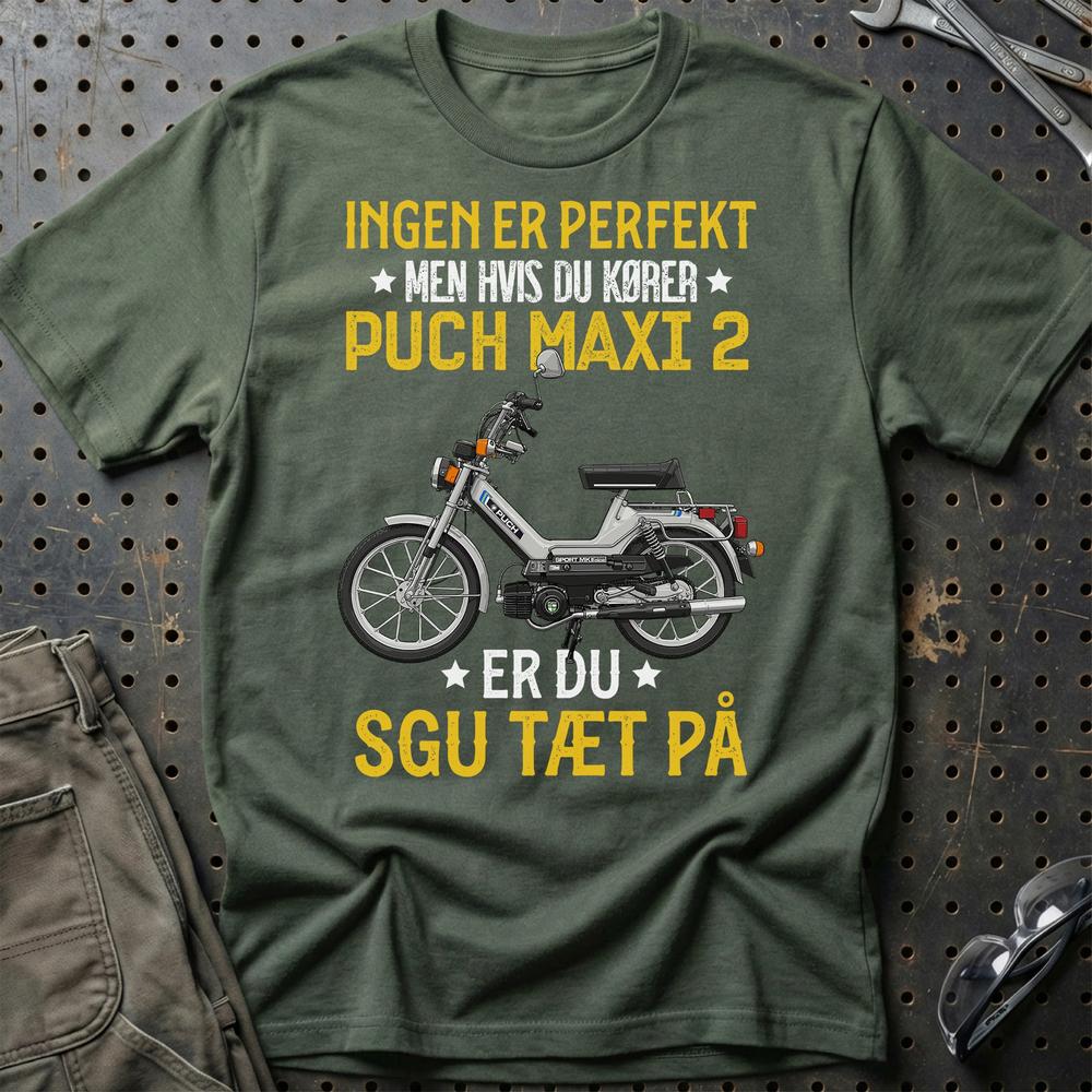 Puch - Ingen Er Perfekt Men Hvis Du Kører Puch MAXI 2 Er Du Sgu Tæt På T-Shirt-Beklædning-Puch-Grøn Militær-S-Garage Culture Shop- garage - man cave - merchandise