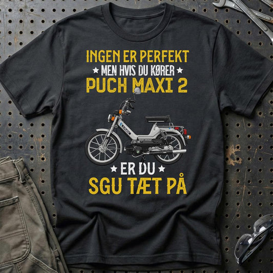 Puch - Ingen Er Perfekt Men Hvis Du Kører Puch MAXI 2 Er Du Sgu Tæt På Unisex T-Shirt , Bomuld-Beklædning-Puch-Sort-S-Garage Culture Shop- garage - man cave - merchandise