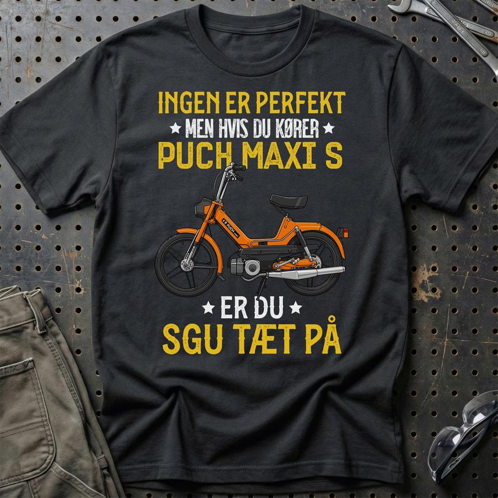 Puch - Ingen Er Perfekt Men Hvis Du Kører Puch MAXI S Er Du Sgu Tæt På T-Shirt-Beklædning-Puch-Sort-S-Garage Culture Shop- garage - man cave - merchandise